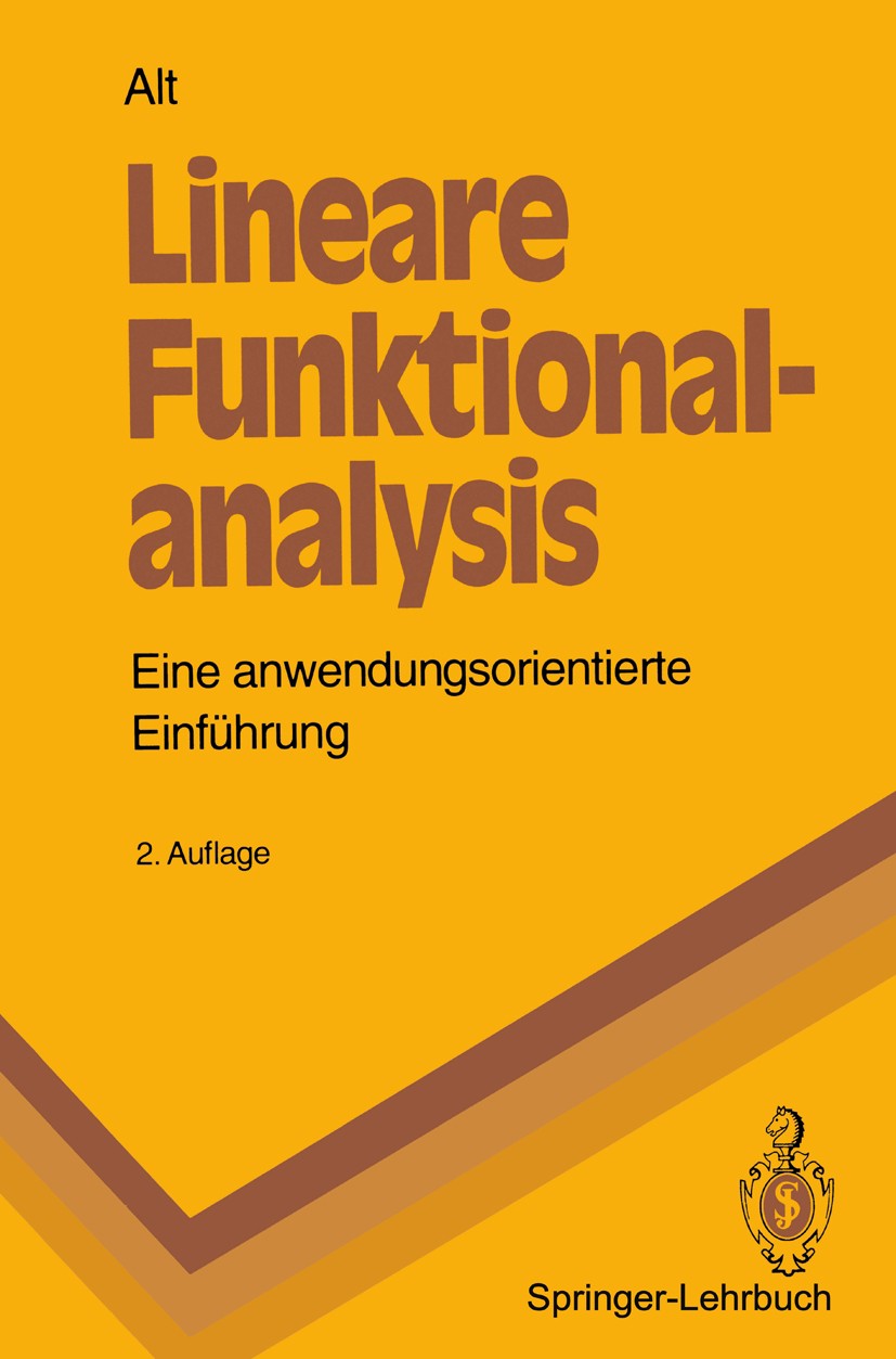 Titlebook: Lineare Funktionalanalysis; Eine anwendungsorien Hans Wilhelm Alt Textbook 19922nd edition Springer-Verlag Berlin Heidelberg 1992 Banachrau Titlebook: Lineare Funktionalanalysis; Eine anwendungsorien Hans Wilhelm Alt Textbook 19922nd edition Springer-Verlag Berlin Heidelberg 1992 Banachrau