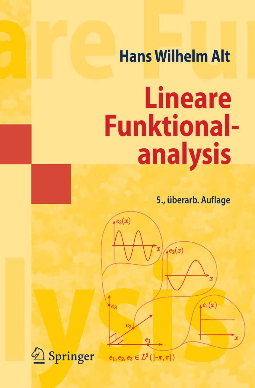 Titlebook: Lineare Funktionalanalysis; Eine anwendungsorien Hans Wilhelm Alt Textbook 20065th edition Springer-Verlag Berlin Heidelberg 2006 Banachrau Titlebook: Lineare Funktionalanalysis; Eine anwendungsorien Hans Wilhelm Alt Textbook 20065th edition Springer-Verlag Berlin Heidelberg 2006 Banachrau