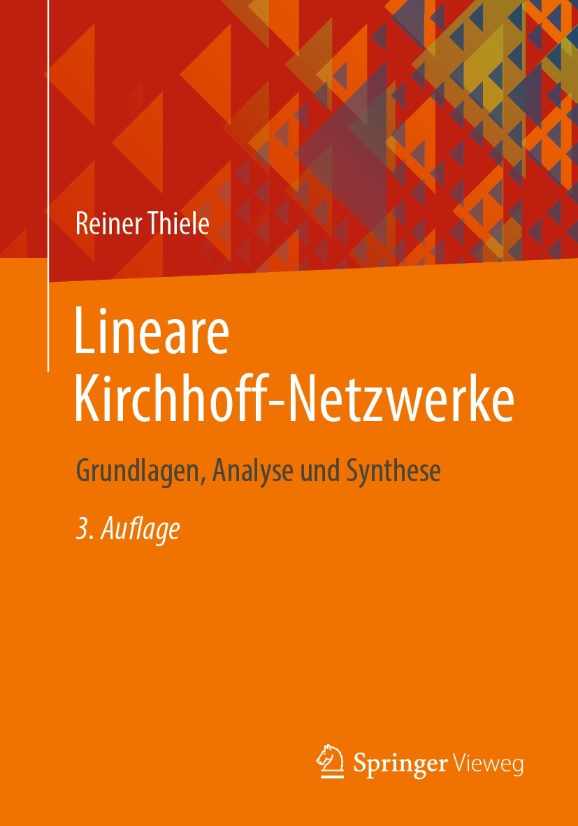 Titlebook: Lineare Kirchhoff-Netzwerke; Grundlagen, Analyse Reiner Thiele Textbook 2023Latest edition Springer Fachmedien Wiesbaden GmbH, ein Teil vo Titlebook: Lineare Kirchhoff-Netzwerke; Grundlagen, Analyse Reiner Thiele Textbook 2023Latest edition Springer Fachmedien Wiesbaden GmbH, ein Teil vo