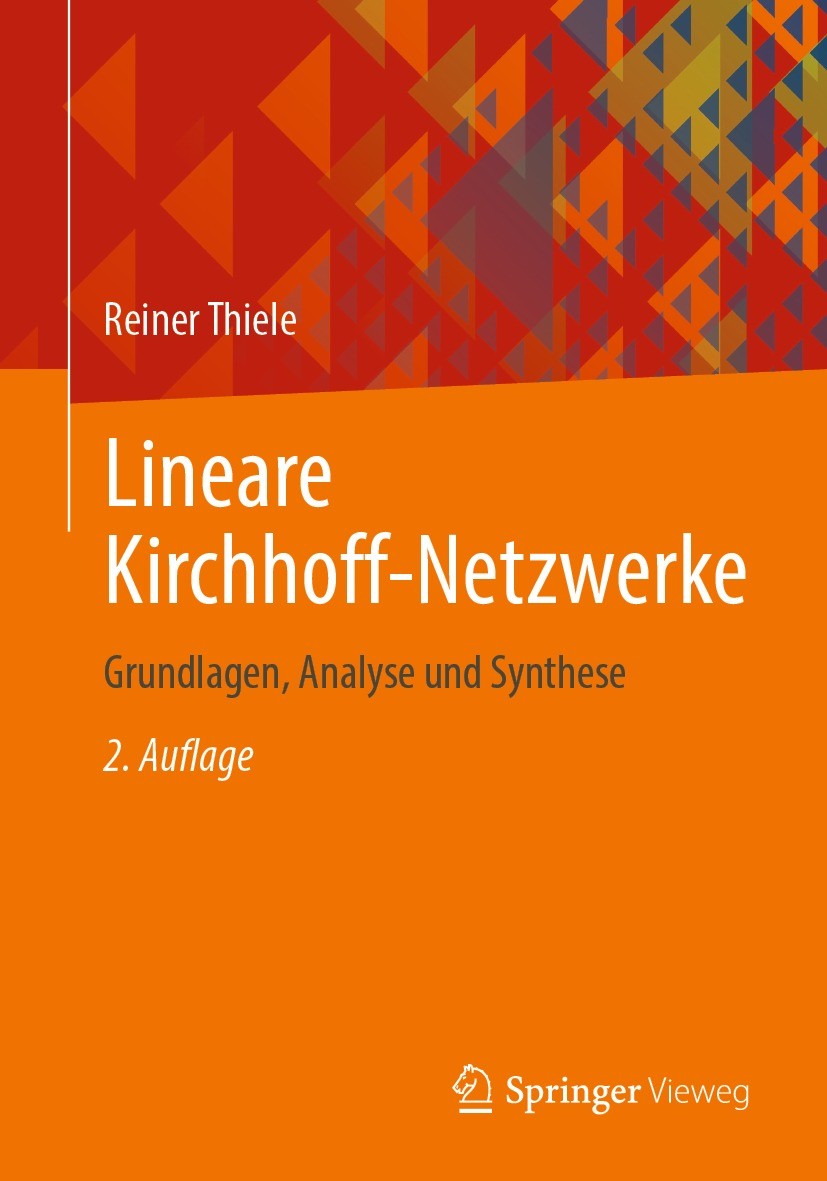 Titlebook: Lineare Kirchhoff-Netzwerke; Grundlagen, Analyse Reiner Thiele Textbook 20222nd edition Springer Fachmedien Wiesbaden GmbH, ein Teil von S Titlebook: Lineare Kirchhoff-Netzwerke; Grundlagen, Analyse Reiner Thiele Textbook 20222nd edition Springer Fachmedien Wiesbaden GmbH, ein Teil von S