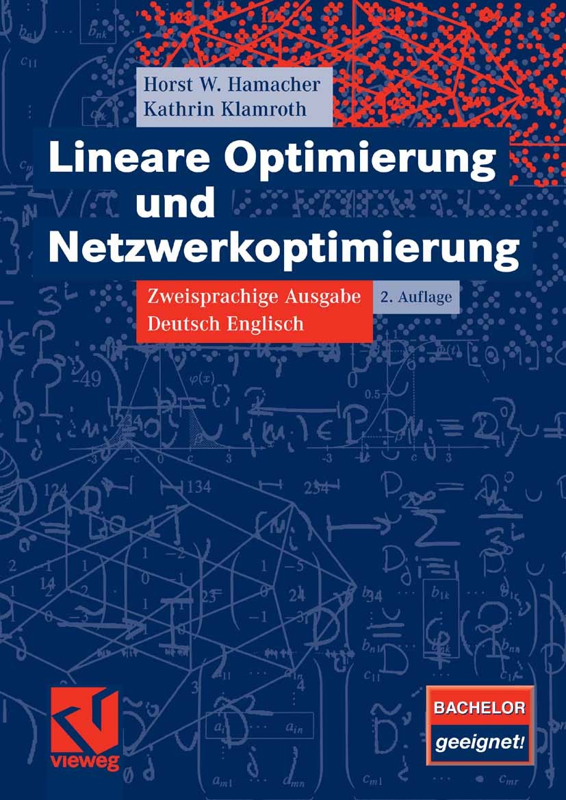Titlebook: Lineare Optimierung und Netzwerkoptimierung; Zweisprachige Ausgab Horst W. Hamacher,Kathrin Klamroth Textbook 2006Latest edition Vieweg+Teu Titlebook: Lineare Optimierung und Netzwerkoptimierung; Zweisprachige Ausgab Horst W. Hamacher,Kathrin Klamroth Textbook 2006Latest edition Vieweg+Teu