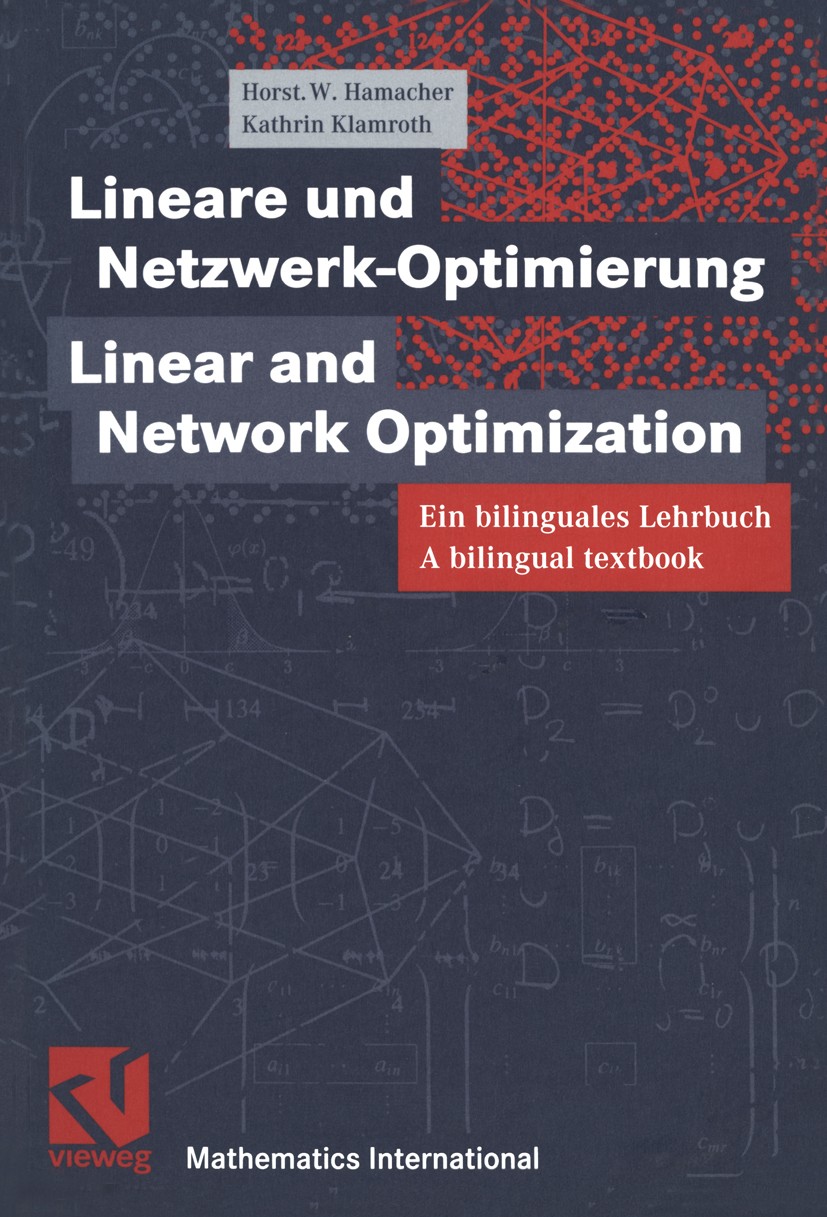 Titlebook: Lineare und Netzwerk-Optimierung / Linear and Network-Optimization; Ein bilinguales Lehr Horst W. Hamacher,Kathrin Klamroth Textbook 20001s Titlebook: Lineare und Netzwerk-Optimierung / Linear and Network-Optimization; Ein bilinguales Lehr Horst W. Hamacher,Kathrin Klamroth Textbook 20001s