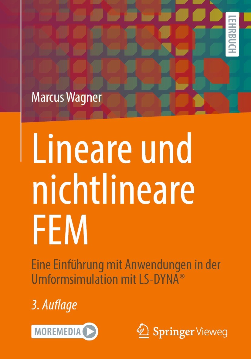 Titlebook: Lineare und nichtlineare FEM; Eine Einführung mit Marcus Wagner Textbook 2022Latest edition Springer Fachmedien Wiesbaden GmbH, ein Teil v Titlebook: Lineare und nichtlineare FEM; Eine Einführung mit Marcus Wagner Textbook 2022Latest edition Springer Fachmedien Wiesbaden GmbH, ein Teil v
