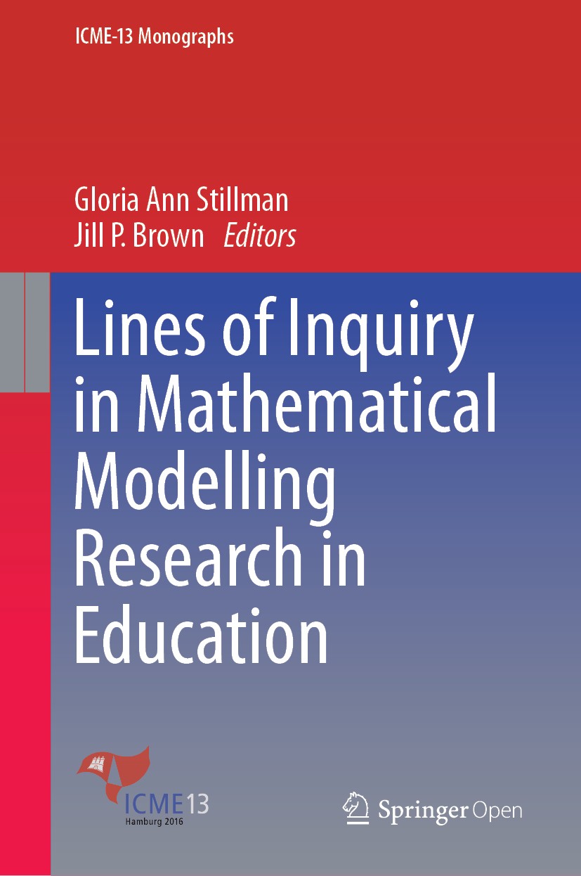 Titlebook: Lines of Inquiry in Mathematical Modelling Research in Education; Gloria Ann Stillman,Jill P. Brown Book‘‘‘‘‘‘‘‘ 2019 The Editor(s) (if ap Titlebook: Lines of Inquiry in Mathematical Modelling Research in Education; Gloria Ann Stillman,Jill P. Brown Book‘‘‘‘‘‘‘‘ 2019 The Editor(s) (if ap