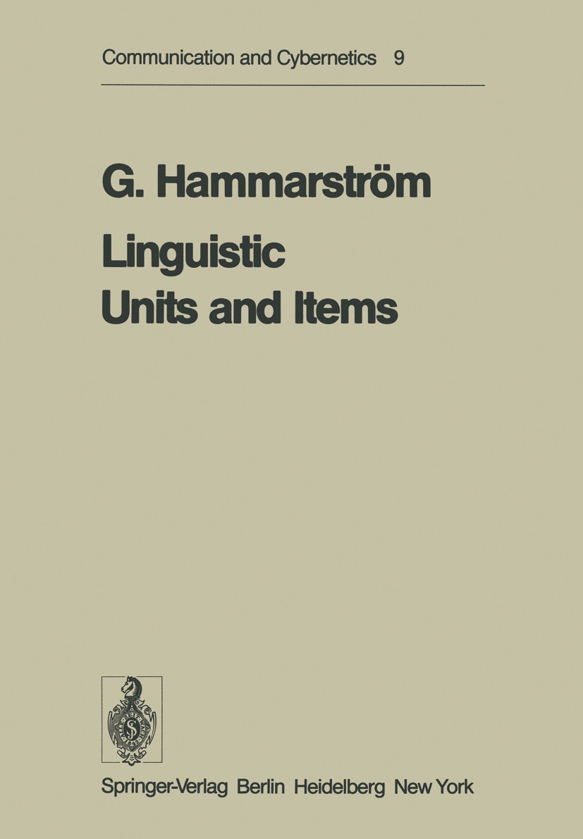 Titlebook: Linguistic Units and Items; U. Göran E. Hammarström Book 1976 Springer-Verlag Berlin Heidelberg 1976 Englisch /Sprache.Gesprochene Sprache Titlebook: Linguistic Units and Items; U. Göran E. Hammarström Book 1976 Springer-Verlag Berlin Heidelberg 1976 Englisch /Sprache.Gesprochene Sprache