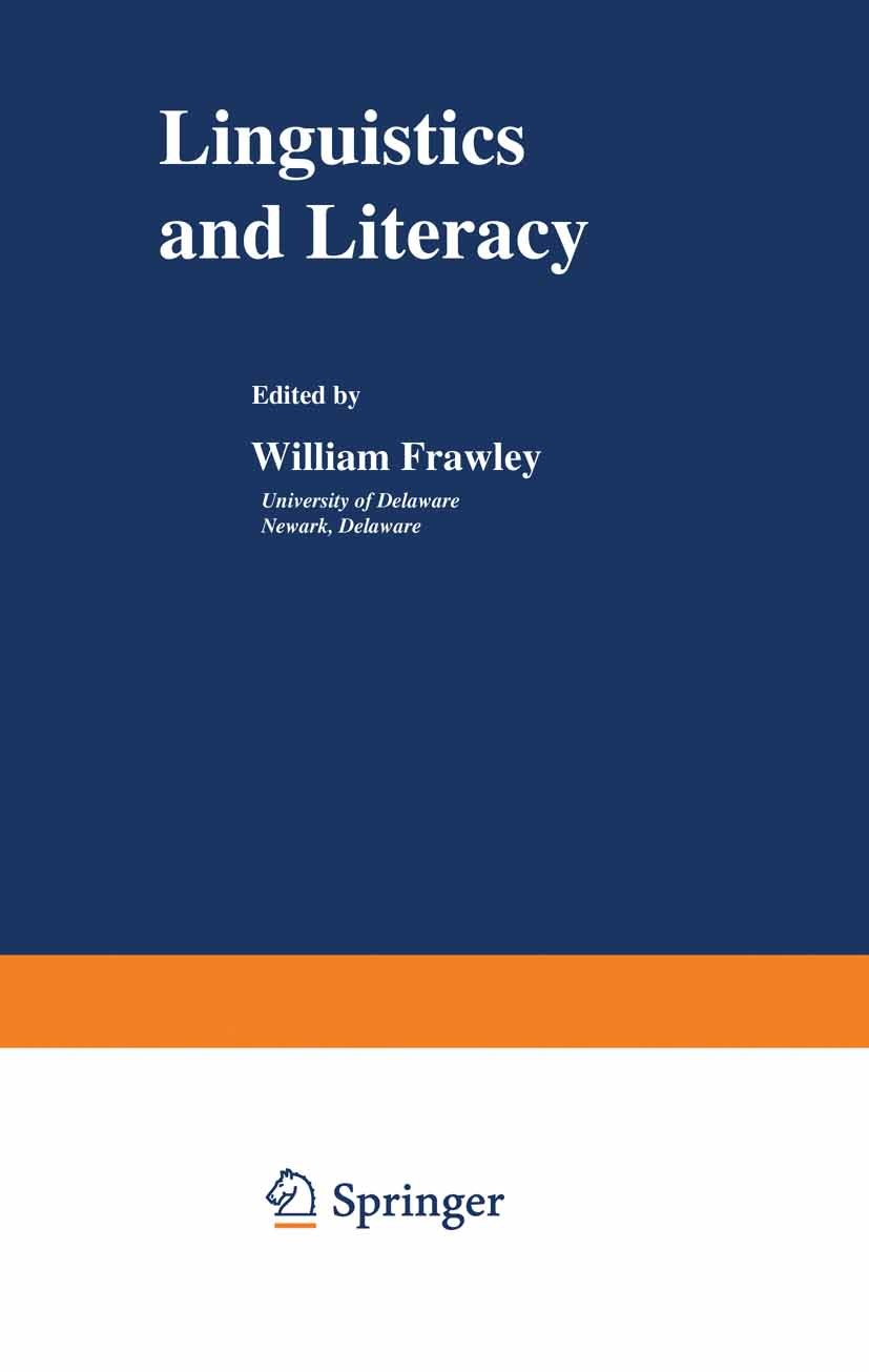Titlebook: Linguistics and Literacy; Wiliam Frawley Book 1982 Springer Science+Business Media New York 1982 ESL.English.care.computer.experiment.gram Titlebook: Linguistics and Literacy; Wiliam Frawley Book 1982 Springer Science+Business Media New York 1982 ESL.English.care.computer.experiment.gram