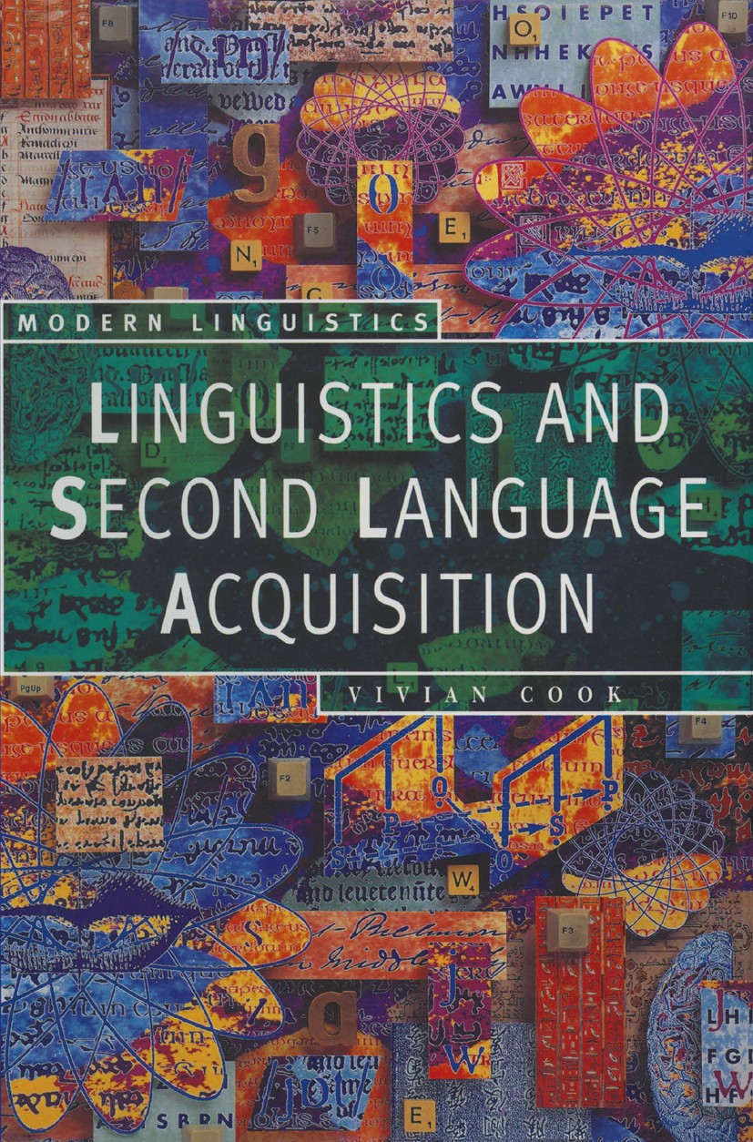 Titlebook: Linguistics and Second Language Acquisition; Vivian Cook Textbook 1993Latest edition Macmillan Publishers Limited 1993 language acquisitio Titlebook: Linguistics and Second Language Acquisition; Vivian Cook Textbook 1993Latest edition Macmillan Publishers Limited 1993 language acquisitio