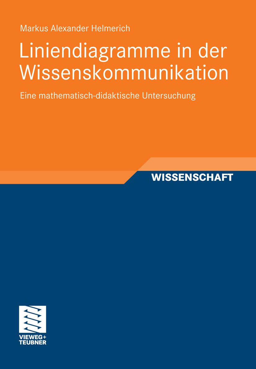 Titlebook: Liniendiagramme in der Wissenskommunikation; Eine mathematisch-di Markus Alexander Helmerich Book 2012 Vieweg+Teubner Verlag | Springer Fac Titlebook: Liniendiagramme in der Wissenskommunikation; Eine mathematisch-di Markus Alexander Helmerich Book 2012 Vieweg+Teubner Verlag | Springer Fac