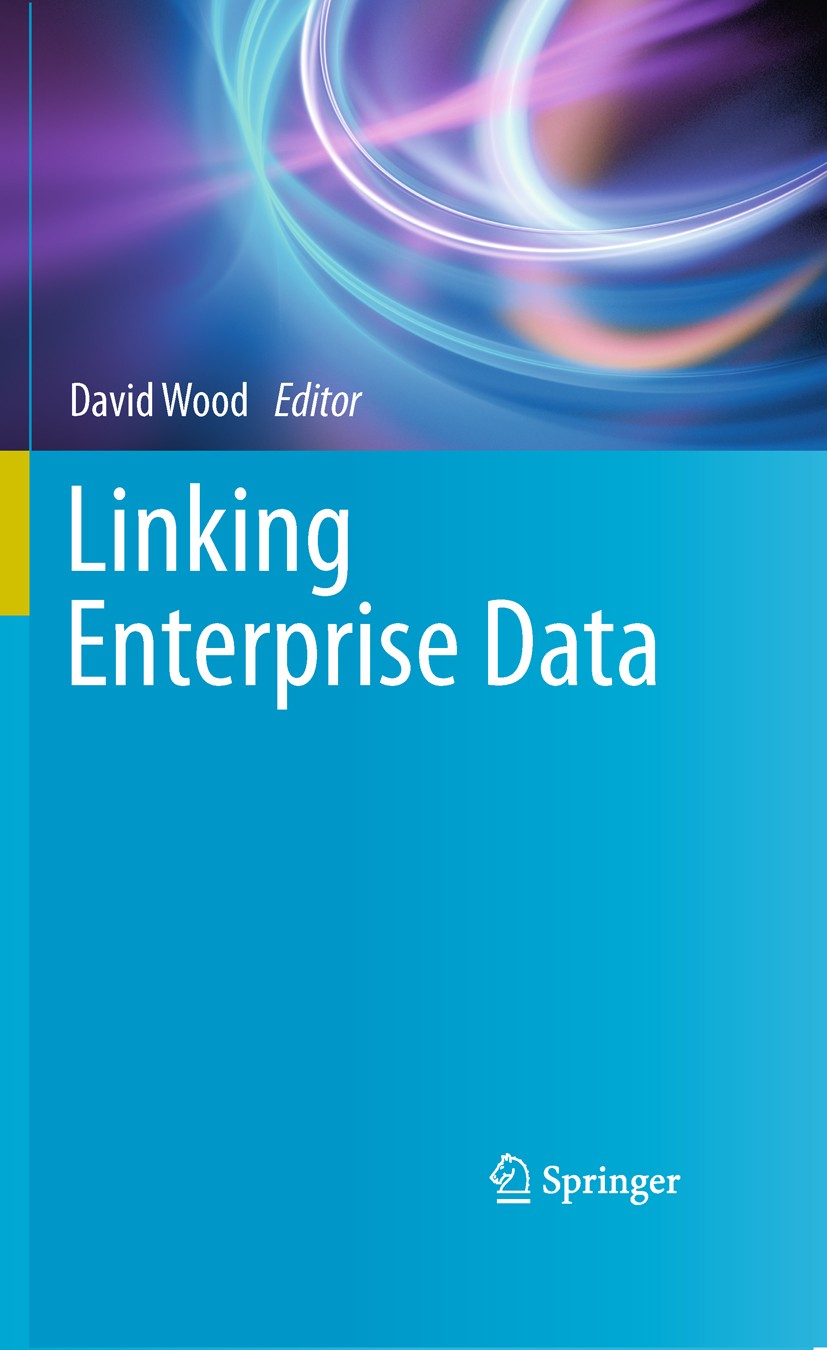 Titlebook: Linking Enterprise Data; David Wood Book 2010 Springer Science+Business Media, LLC 2010 Information architecture.Management.Persistent.Res Titlebook: Linking Enterprise Data; David Wood Book 2010 Springer Science+Business Media, LLC 2010 Information architecture.Management.Persistent.Res