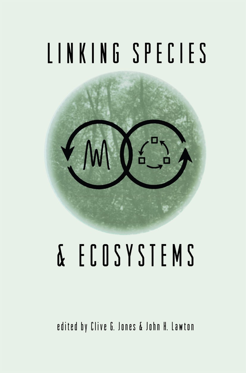 Titlebook: Linking Species & Ecosystems; Clive G. Jones,John H. Lawton Book 1995 Springer Science+Business Media Dordrecht 1995 Charles Darwin.Darwin Titlebook: Linking Species & Ecosystems; Clive G. Jones,John H. Lawton Book 1995 Springer Science+Business Media Dordrecht 1995 Charles Darwin.Darwin