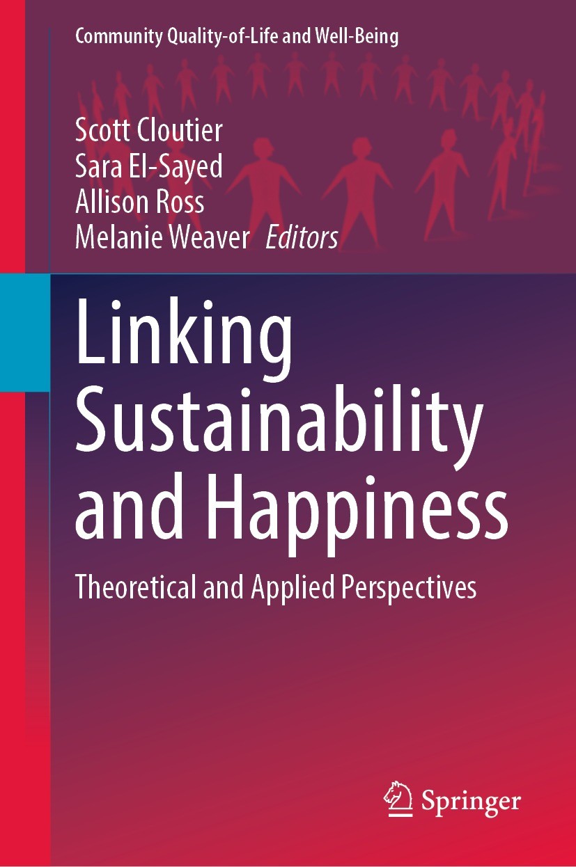 Titlebook: Linking Sustainability and Happiness; Theoretical and Appl Scott Cloutier,Sara El-Sayed,Melanie Weaver Book 2022 The Editor(s) (if applicab Titlebook: Linking Sustainability and Happiness; Theoretical and Appl Scott Cloutier,Sara El-Sayed,Melanie Weaver Book 2022 The Editor(s) (if applicab