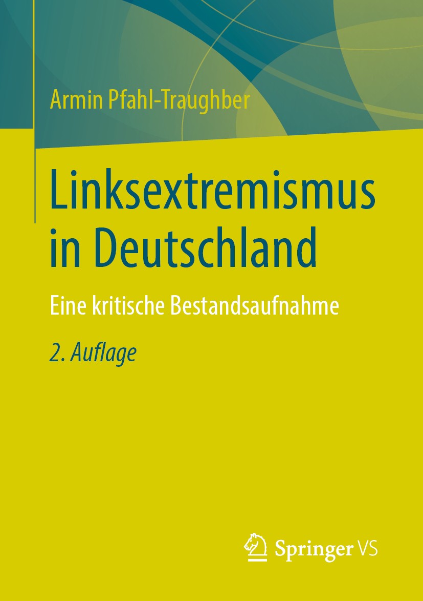 Titlebook: Linksextremismus in Deutschland; Eine kritische Besta Armin Pfahl-Traughber Book 2020Latest edition Der/die Herausgeber bzw. der/die Autor( Titlebook: Linksextremismus in Deutschland; Eine kritische Besta Armin Pfahl-Traughber Book 2020Latest edition Der/die Herausgeber bzw. der/die Autor(