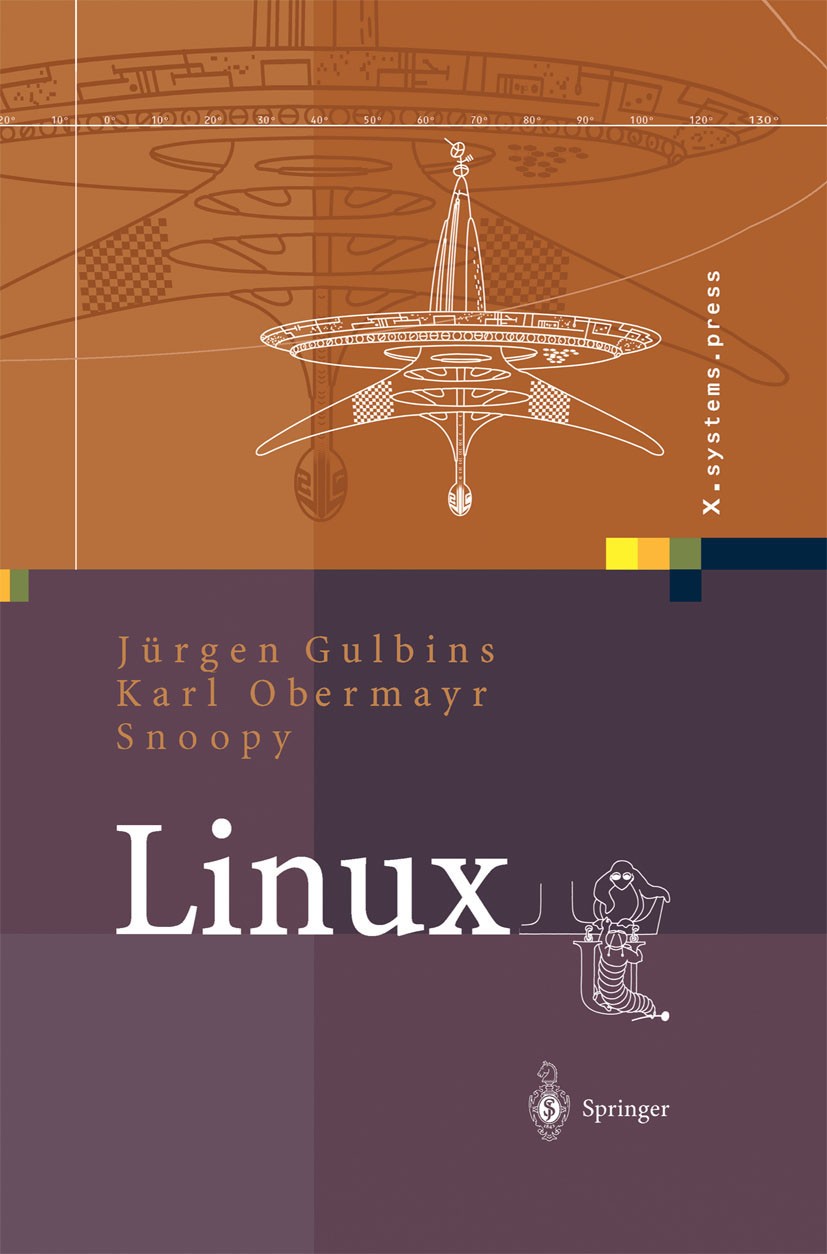 Titlebook: Linux; Konzepte, Kommandos, Jürgen Gulbins,Karl Obermayr,Snoopy Book 2003 Springer-Verlag Berlin Heidelberg 2003 Administration.Benutzerobe Titlebook: Linux; Konzepte, Kommandos, Jürgen Gulbins,Karl Obermayr,Snoopy Book 2003 Springer-Verlag Berlin Heidelberg 2003 Administration.Benutzerobe