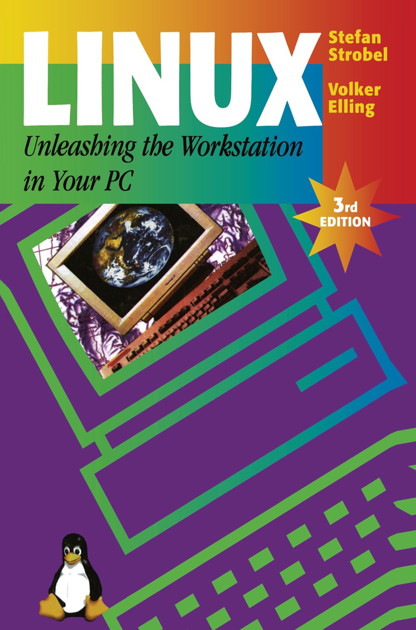 Titlebook: Linux - Unleashing the Workstation in Your PC; Stefan Strobel,Volker Elling Book 1997Latest edition Springer Science+Business Media New Yo Titlebook: Linux - Unleashing the Workstation in Your PC; Stefan Strobel,Volker Elling Book 1997Latest edition Springer Science+Business Media New Yo