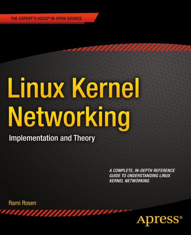 Titlebook: Linux Kernel Networking; Implementation and T Rami Rosen Book 2014 Rami Rosen 2014 Titlebook: Linux Kernel Networking; Implementation and T Rami Rosen Book 2014 Rami Rosen 2014