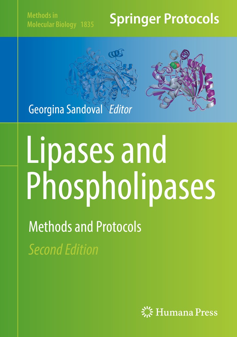 Titlebook: Lipases and Phospholipases; Methods and Protocol Georgina Sandoval Book 2018Latest edition Springer Science+Business Media, LLC, part of Sp Titlebook: Lipases and Phospholipases; Methods and Protocol Georgina Sandoval Book 2018Latest edition Springer Science+Business Media, LLC, part of Sp