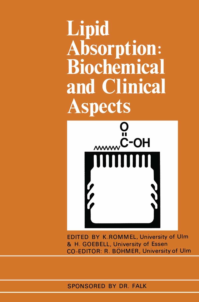 Titlebook: Lipid Absorption: Biochemical and Clinical Aspects; Proceedings of an In K. Rommel,H. Goebell,R. Böhmer Conference proceedings 1976 MTP Pre Titlebook: Lipid Absorption: Biochemical and Clinical Aspects; Proceedings of an In K. Rommel,H. Goebell,R. Böhmer Conference proceedings 1976 MTP Pre