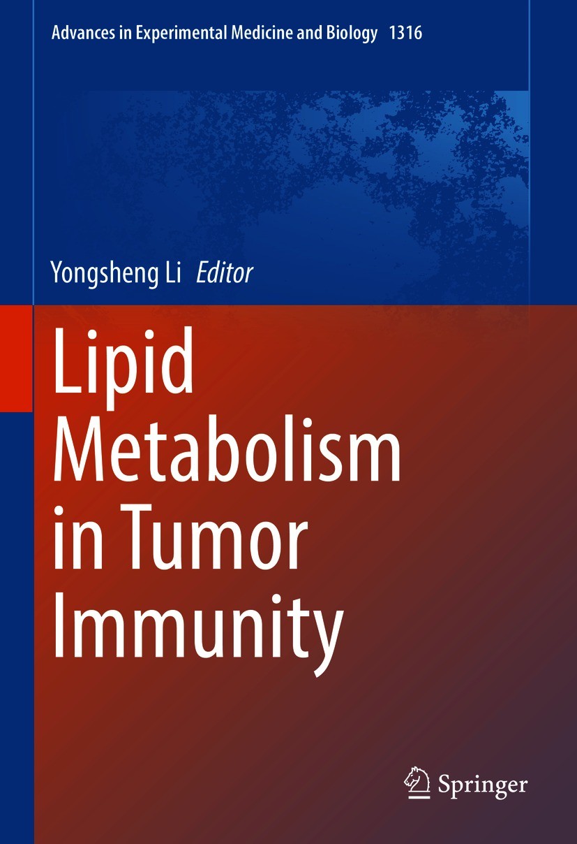 Titlebook: Lipid Metabolism in Tumor Immunity; Yongsheng Li Book 2021 The Editor(s) (if applicable) and The Author(s), under exclusive license to Spr Titlebook: Lipid Metabolism in Tumor Immunity; Yongsheng Li Book 2021 The Editor(s) (if applicable) and The Author(s), under exclusive license to Spr
