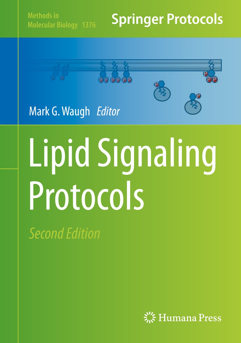 Titlebook: Lipid Signaling Protocols; Mark G. Waugh Book 2016Latest edition Springer Science+Business Media New York 2016 cell function.ceramides.cho Titlebook: Lipid Signaling Protocols; Mark G. Waugh Book 2016Latest edition Springer Science+Business Media New York 2016 cell function.ceramides.cho