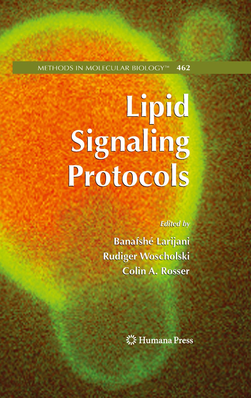 Titlebook: Lipid Signaling Protocols; Banafshé Larijani,Rudiger Woscholski,Colin A. Ross Book 2009 Humana Press 2009 Cell function.Lipid analysis.Lip Titlebook: Lipid Signaling Protocols; Banafshé Larijani,Rudiger Woscholski,Colin A. Ross Book 2009 Humana Press 2009 Cell function.Lipid analysis.Lip