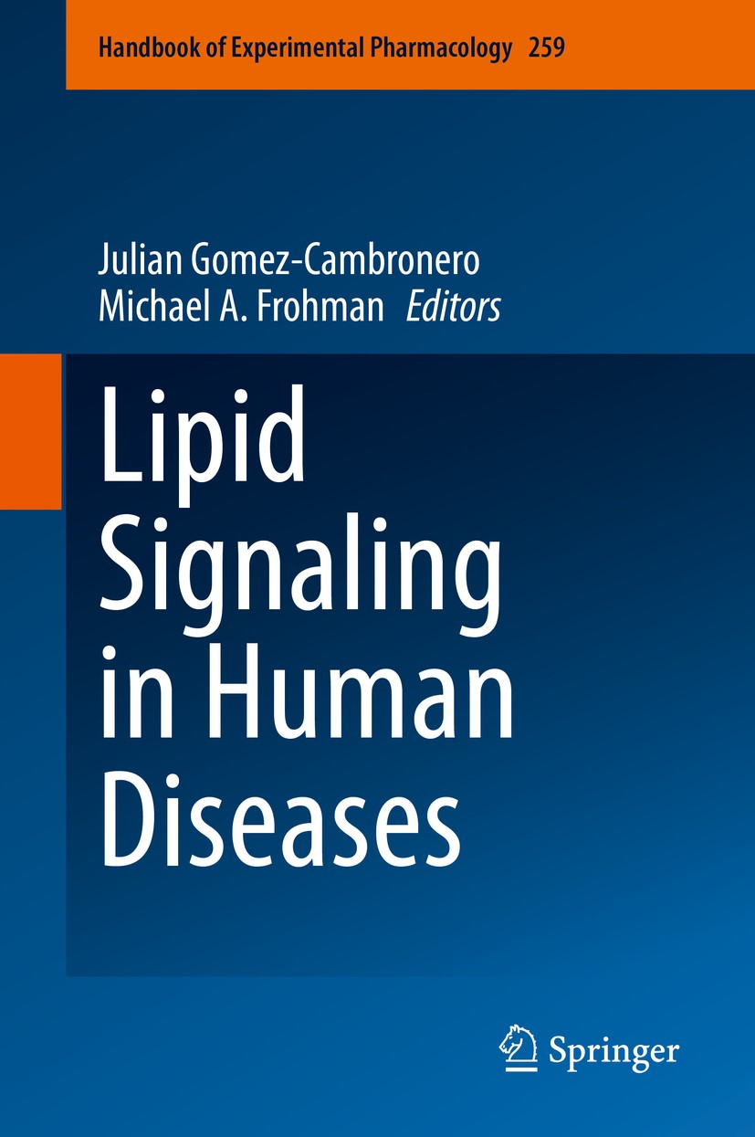 Titlebook: Lipid Signaling in Human Diseases; Julian Gomez-Cambronero,Michael A. Frohman Book 2020 Springer Nature Switzerland AG 2020 Lipid signalin Titlebook: Lipid Signaling in Human Diseases; Julian Gomez-Cambronero,Michael A. Frohman Book 2020 Springer Nature Switzerland AG 2020 Lipid signalin