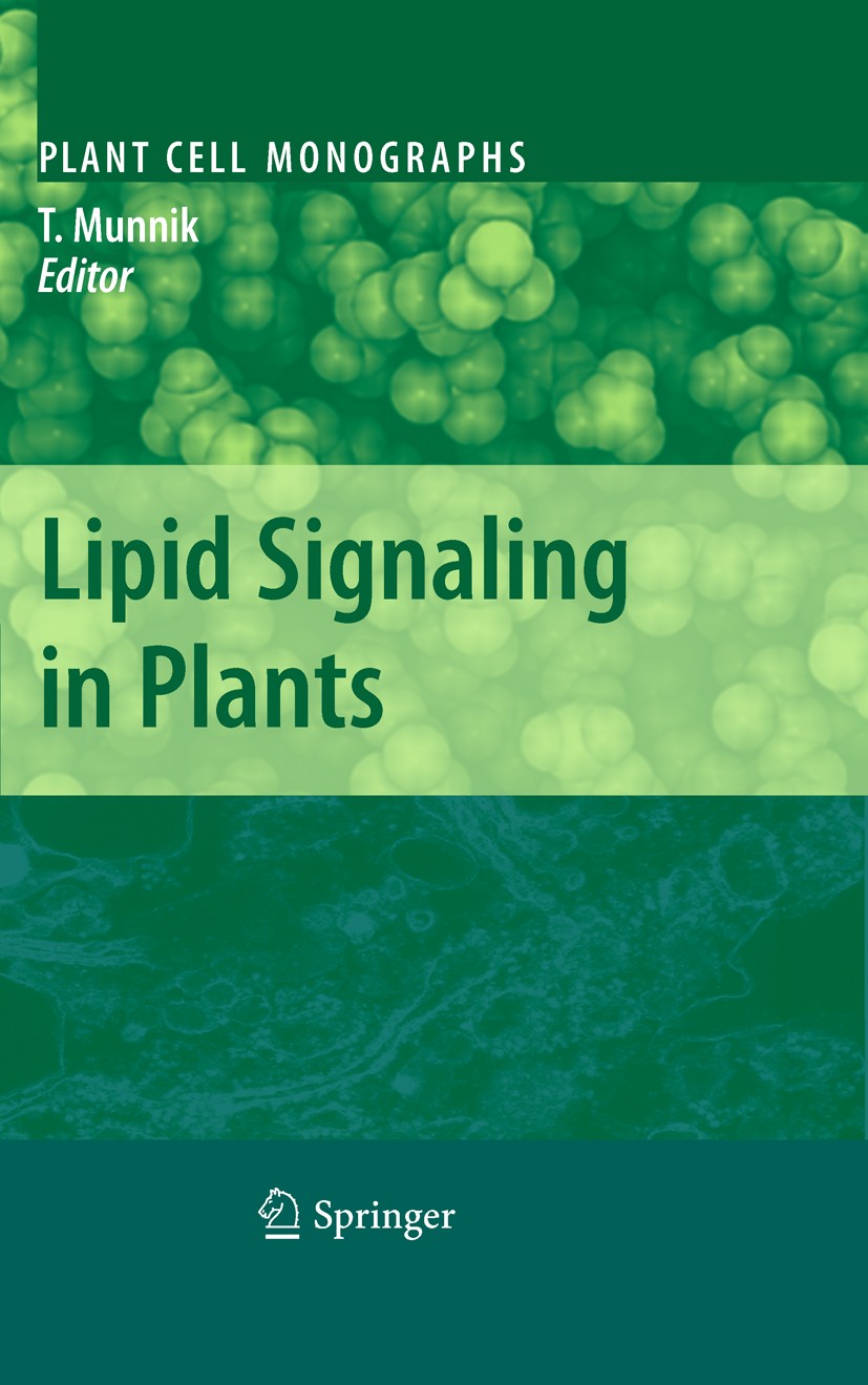 Titlebook: Lipid Signaling in Plants; Teun Munnik Book 2010 Springer-Verlag Berlin Heidelberg 2010 Lipid.lipid second messengers.lipid signaling.plan Titlebook: Lipid Signaling in Plants; Teun Munnik Book 2010 Springer-Verlag Berlin Heidelberg 2010 Lipid.lipid second messengers.lipid signaling.plan