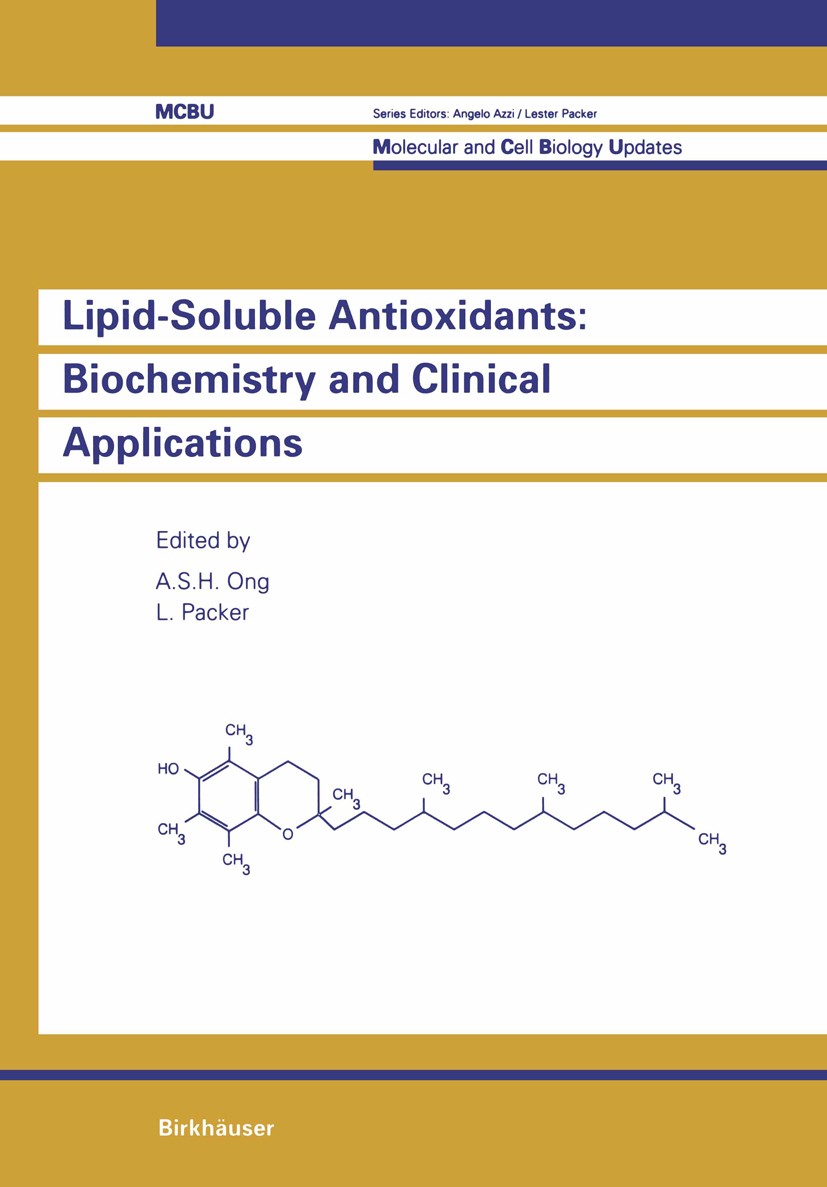 Titlebook: Lipid-Soluble Antioxidants: Biochemistry and Clinical Applications; A. S. H. Ong,L. Packer Book 1992 Springer Basel AG 1992 biochemistry.b Titlebook: Lipid-Soluble Antioxidants: Biochemistry and Clinical Applications; A. S. H. Ong,L. Packer Book 1992 Springer Basel AG 1992 biochemistry.b