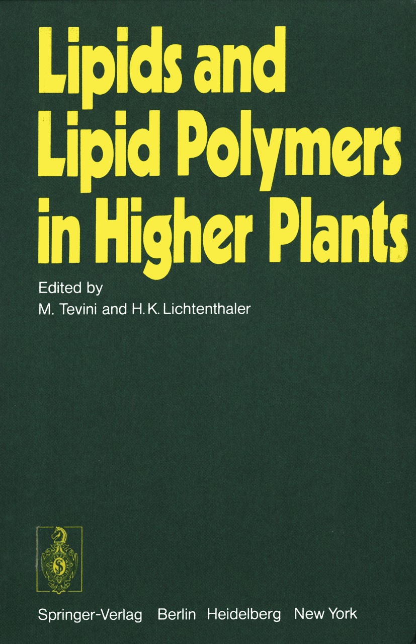 Titlebook: Lipids and Lipid Polymers in Higher Plants; Manfred Tevini,Hartmut K. Lichtenthaler Conference proceedings 1977 Springer-Verlag Berlin Hei Titlebook: Lipids and Lipid Polymers in Higher Plants; Manfred Tevini,Hartmut K. Lichtenthaler Conference proceedings 1977 Springer-Verlag Berlin Hei