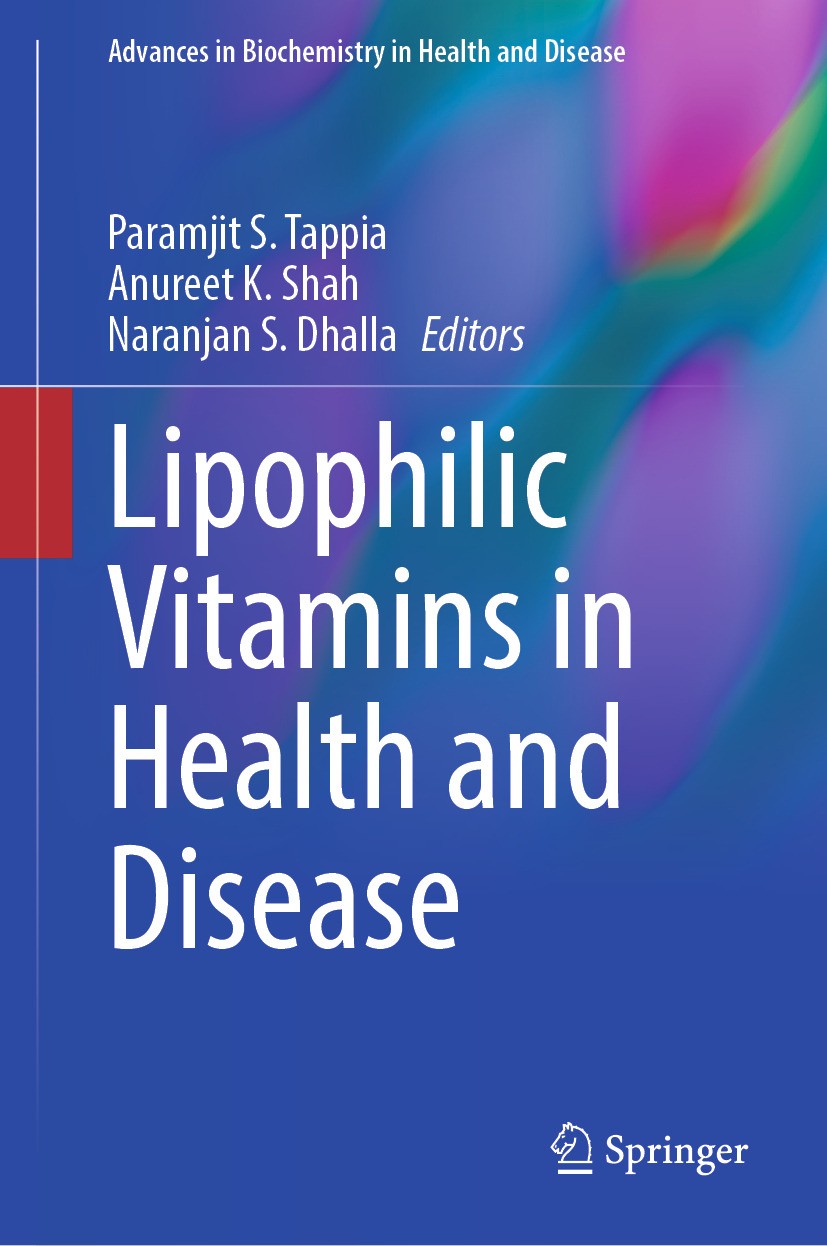 Titlebook: Lipophilic Vitamins in Health and Disease; Paramjit S. Tappia,Anureet K. Shah,Naranjan S. Dha Book 2024 The Editor(s) (if applicable) and Titlebook: Lipophilic Vitamins in Health and Disease; Paramjit S. Tappia,Anureet K. Shah,Naranjan S. Dha Book 2024 The Editor(s) (if applicable) and