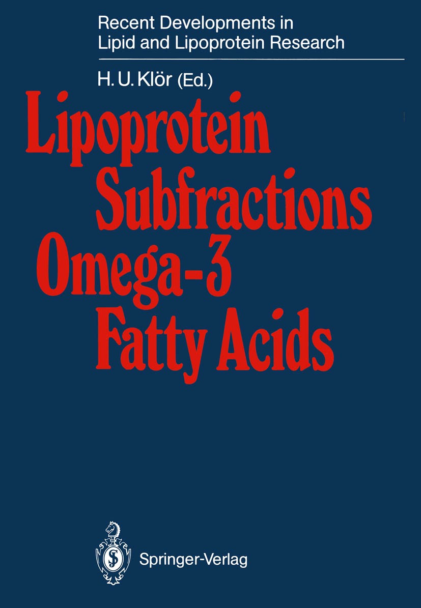 Titlebook: Lipoprotein Subfractions Omega-3 Fatty Acids; H. U. Klör Conference proceedings 1989 Springer-Verlag Berlin Heidelberg 1989 atherosclerosi Titlebook: Lipoprotein Subfractions Omega-3 Fatty Acids; H. U. Klör Conference proceedings 1989 Springer-Verlag Berlin Heidelberg 1989 atherosclerosi