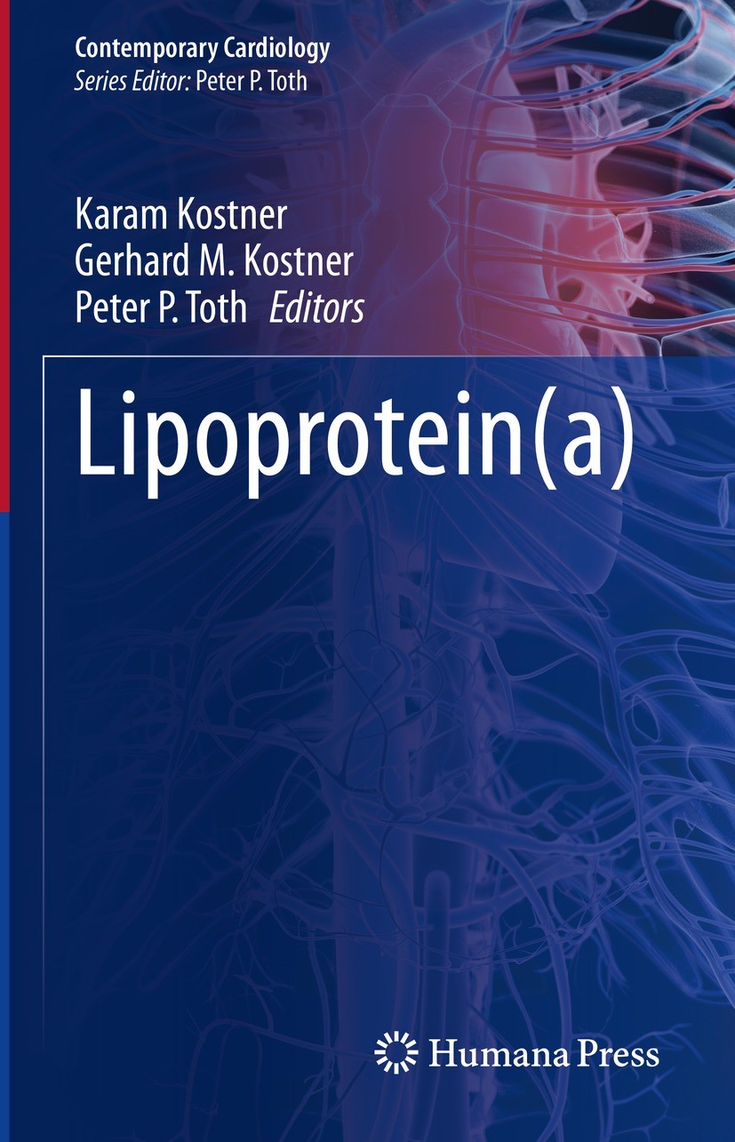 Titlebook: Lipoprotein(a); Karam Kostner,Gerhard M. Kostner,Peter P. Toth Book 2023 The Editor(s) (if applicable) and The Author(s), under exclusive Titlebook: Lipoprotein(a); Karam Kostner,Gerhard M. Kostner,Peter P. Toth Book 2023 The Editor(s) (if applicable) and The Author(s), under exclusive