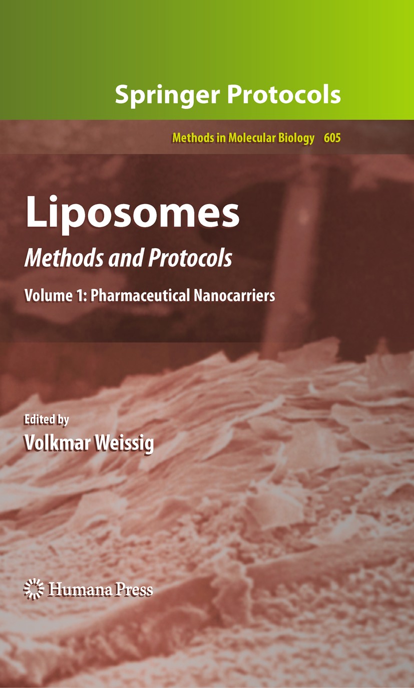 Titlebook: Liposomes; Methods and Protocol Volkmar Weissig Book 2010 Humana Press 2010 ATP.Antigen.Biological membranes.Biomedical nanotechnology.Chol Titlebook: Liposomes; Methods and Protocol Volkmar Weissig Book 2010 Humana Press 2010 ATP.Antigen.Biological membranes.Biomedical nanotechnology.Chol
