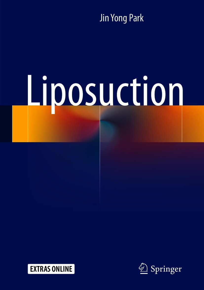 Titlebook: Liposuction; Jin Yong Park Book 2018 Springer Nature Singapore Pte Ltd. 2018 liposuction.osmidrosis.fat injection.stem cell transplantatio Titlebook: Liposuction; Jin Yong Park Book 2018 Springer Nature Singapore Pte Ltd. 2018 liposuction.osmidrosis.fat injection.stem cell transplantatio