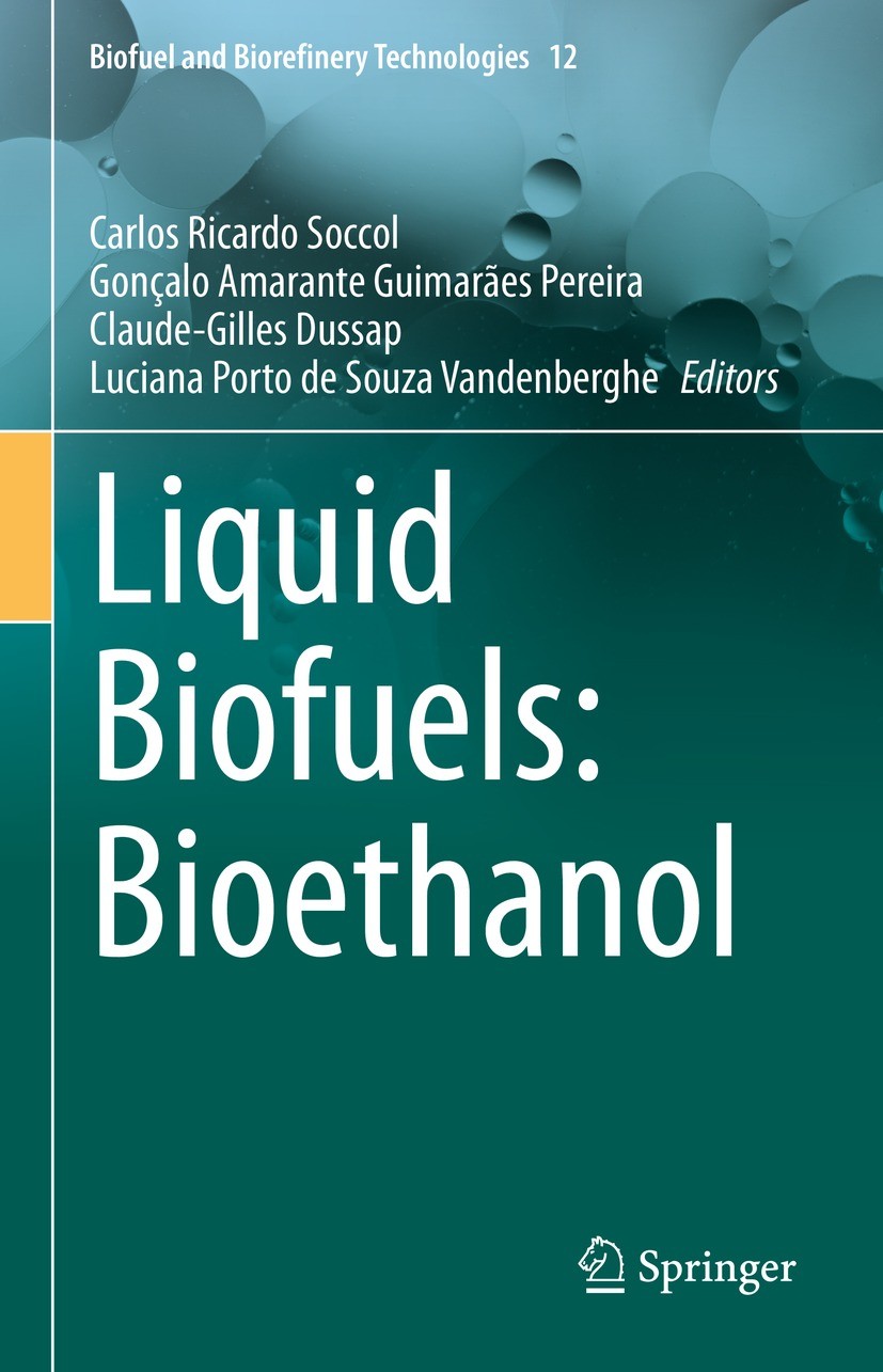Titlebook: Liquid Biofuels: Bioethanol; Carlos Ricardo Soccol,Gonçalo Amarante Guimarães P Book 2022 The Editor(s) (if applicable) and The Author(s), Titlebook: Liquid Biofuels: Bioethanol; Carlos Ricardo Soccol,Gonçalo Amarante Guimarães P Book 2022 The Editor(s) (if applicable) and The Author(s),