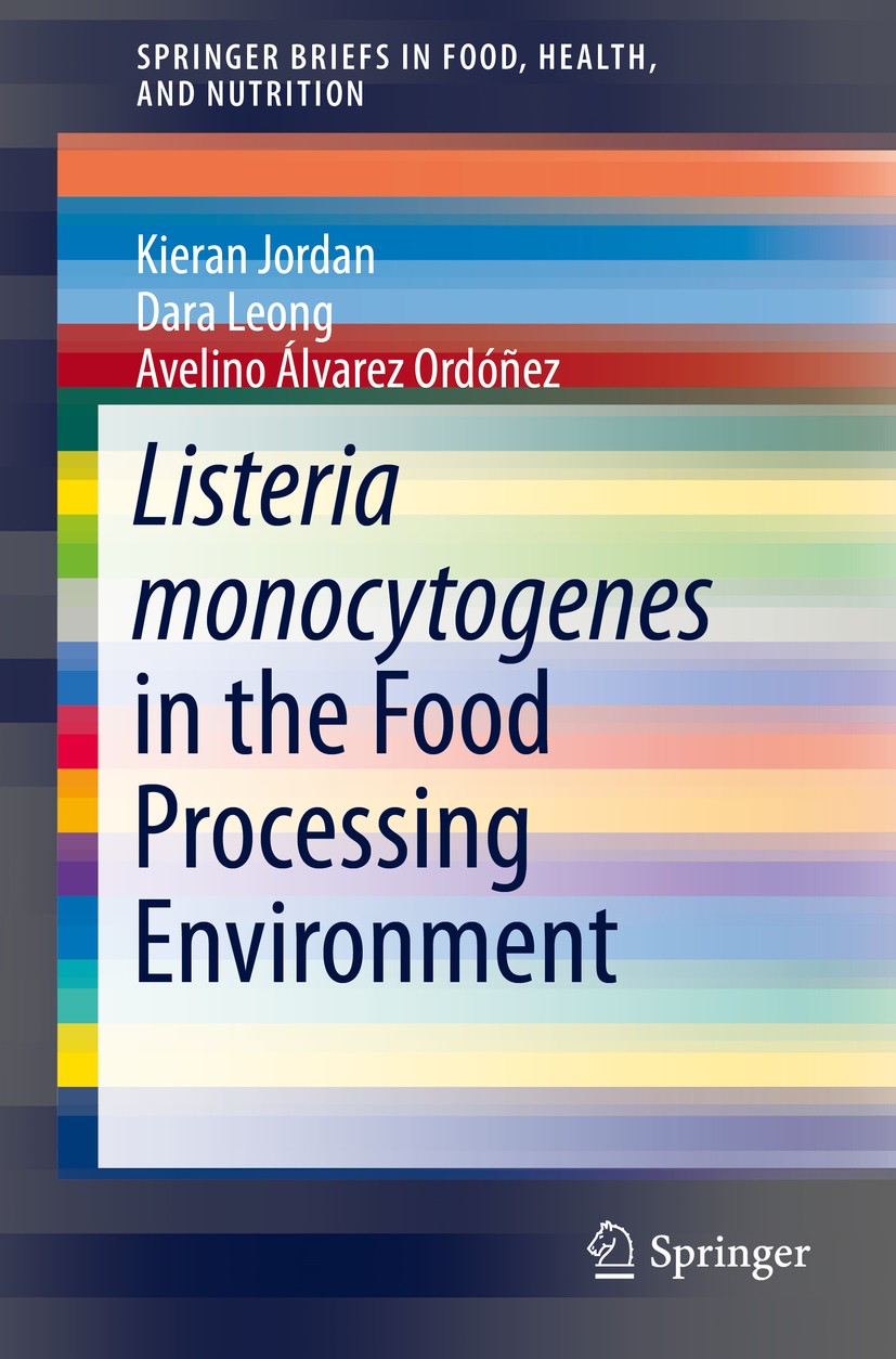 Titlebook: Listeria monocytogenes in the Food Processing Environment; Kieran Jordan,Dara Leong,Avelino Álvarez Ordóñez Book 2015 The Author(s) 2015 B Titlebook: Listeria monocytogenes in the Food Processing Environment; Kieran Jordan,Dara Leong,Avelino Álvarez Ordóñez Book 2015 The Author(s) 2015 B
