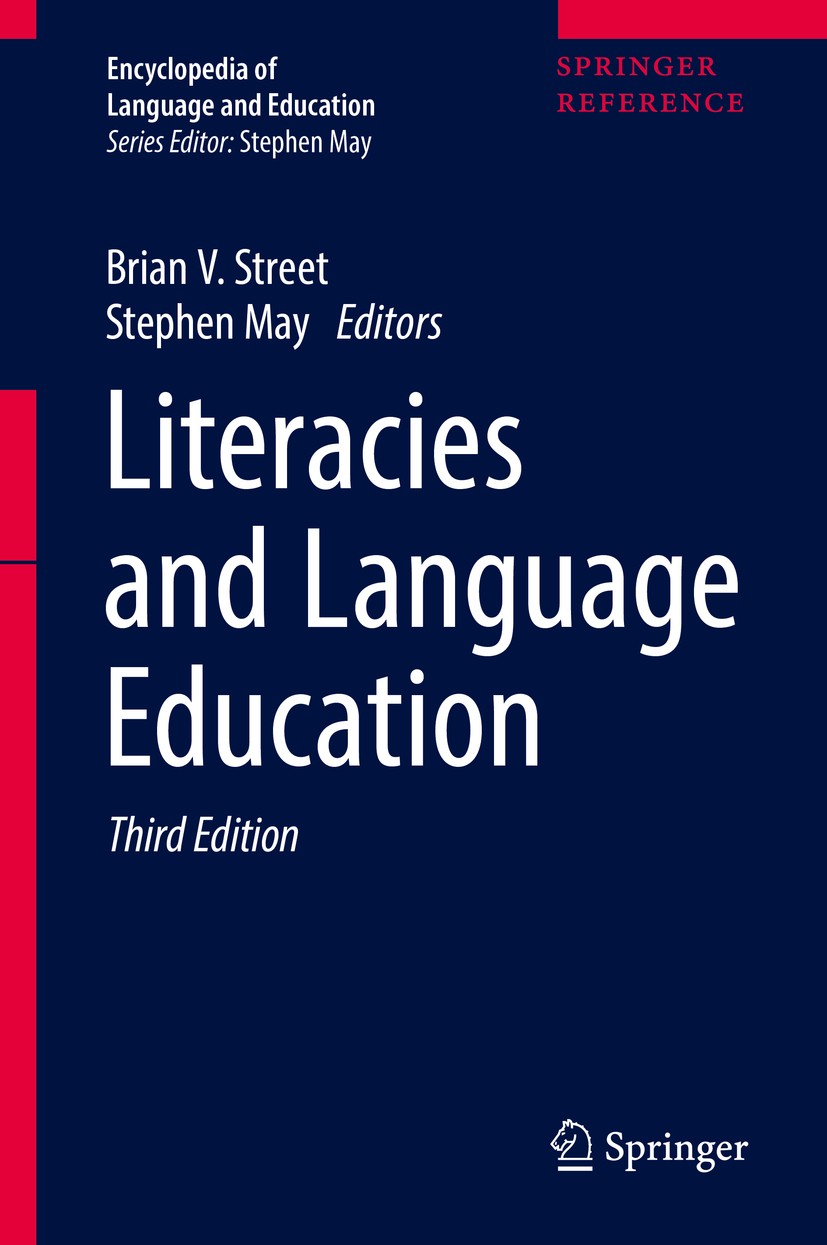 Titlebook: Literacies and Language Education; Brian V. Street,Stephen May Reference work 2017Latest edition Springer International Publishing AG 2017 Titlebook: Literacies and Language Education; Brian V. Street,Stephen May Reference work 2017Latest edition Springer International Publishing AG 2017