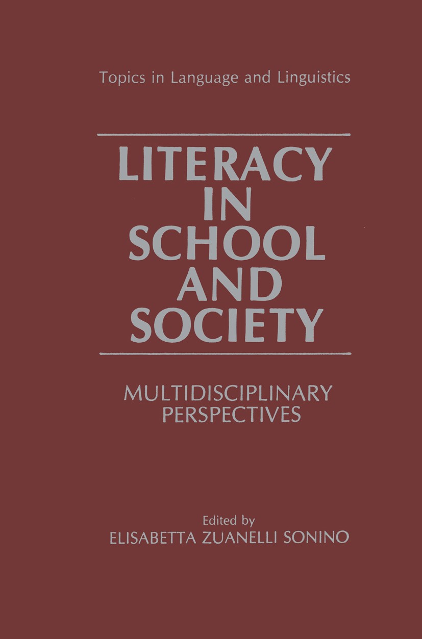 Titlebook: Literacy in School and Society; Multidisciplinary Pe Elisabetta Zuanelli Sonino Book 1989 Springer Science+Business Media New York 1989 edu Titlebook: Literacy in School and Society; Multidisciplinary Pe Elisabetta Zuanelli Sonino Book 1989 Springer Science+Business Media New York 1989 edu