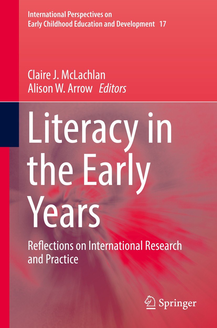 Titlebook: Literacy in the Early Years; Reflections on Inter Claire J. McLachlan,Alison W. Arrow Book 2017 Springer Science+Business Media Singapore 2 Titlebook: Literacy in the Early Years; Reflections on Inter Claire J. McLachlan,Alison W. Arrow Book 2017 Springer Science+Business Media Singapore 2
