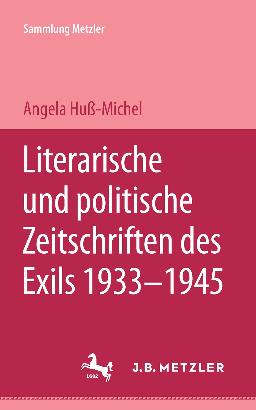 Titlebook: Literarische und politische Zeitschriften des Exils 1933-1945; Angela Huß-Michel Book 1987Latest edition Springer-Verlag Berlin Heidelberg Titlebook: Literarische und politische Zeitschriften des Exils 1933-1945; Angela Huß-Michel Book 1987Latest edition Springer-Verlag Berlin Heidelberg