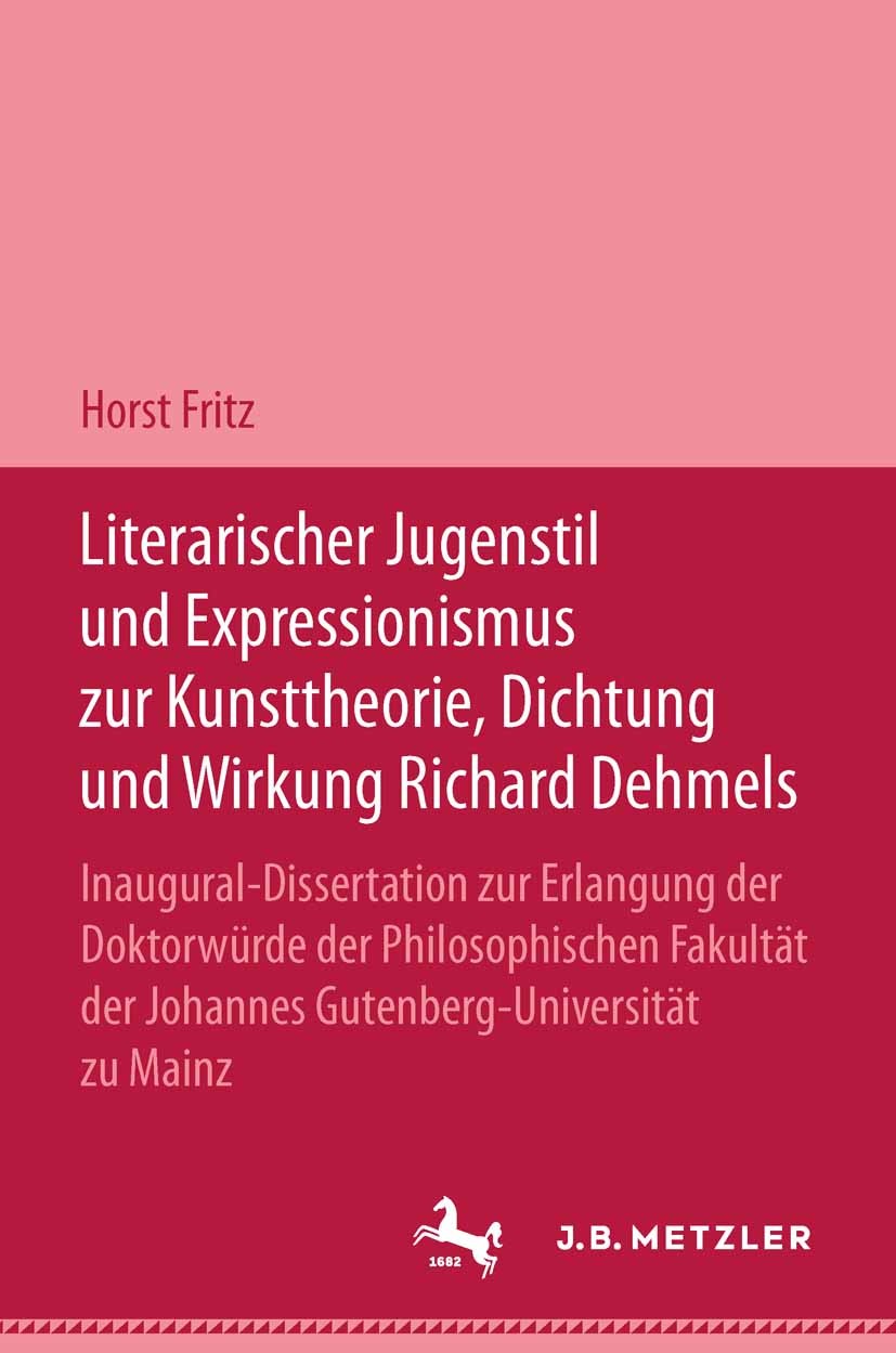 Titlebook: Literarischer Jugendstil und Expressionismus zur Kunsttheorie, Dichtung und Wirkung Richard Dehmels; Horst Fritz Book 1969 Springer-Verlag Titlebook: Literarischer Jugendstil und Expressionismus zur Kunsttheorie, Dichtung und Wirkung Richard Dehmels; Horst Fritz Book 1969 Springer-Verlag