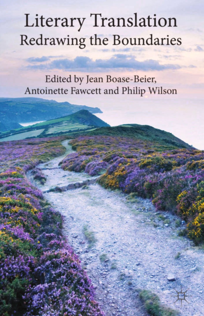 Titlebook: Literary Translation; Redrawing the Bounda Jean Boase-Beier,Antoinette Fawcett,Philip Wilson Book 2014 Palgrave Macmillan, a division of Ma Titlebook: Literary Translation; Redrawing the Bounda Jean Boase-Beier,Antoinette Fawcett,Philip Wilson Book 2014 Palgrave Macmillan, a division of Ma