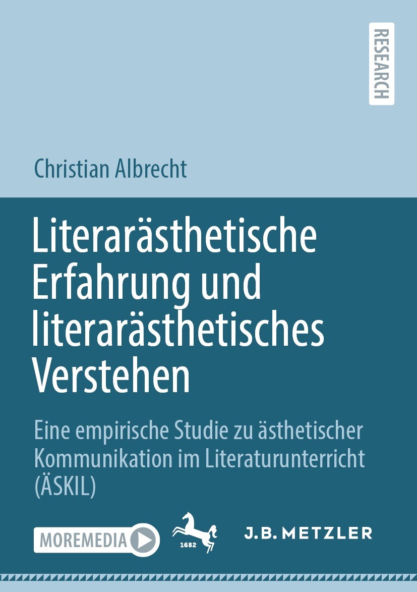 Titlebook: Literarästhetische Erfahrung und literarästhetisches Verstehen; Eine empirische Stud Christian Albrecht Book 2022 Der/die Herausgeber bzw. Titlebook: Literarästhetische Erfahrung und literarästhetisches Verstehen; Eine empirische Stud Christian Albrecht Book 2022 Der/die Herausgeber bzw.