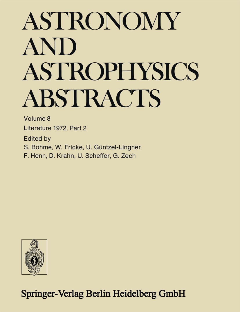 Titlebook: Literature 1972, Part 2; S. Böhme,W. Fricke,G. Zech Book 1973 Springer-Verlag Berlin Heidelberg 1973 astronomy.astrophysics.fields Titlebook: Literature 1972, Part 2; S. Böhme,W. Fricke,G. Zech Book 1973 Springer-Verlag Berlin Heidelberg 1973 astronomy.astrophysics.fields