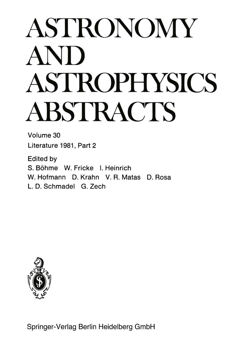 Titlebook: Literature 1981, Part 2; A Publication of the S. Böhme,W. Fricke,G. Zech Book 1982 Springer-Verlag Berlin Heidelberg 1982 astronomy.astroph Titlebook: Literature 1981, Part 2; A Publication of the S. Böhme,W. Fricke,G. Zech Book 1982 Springer-Verlag Berlin Heidelberg 1982 astronomy.astroph