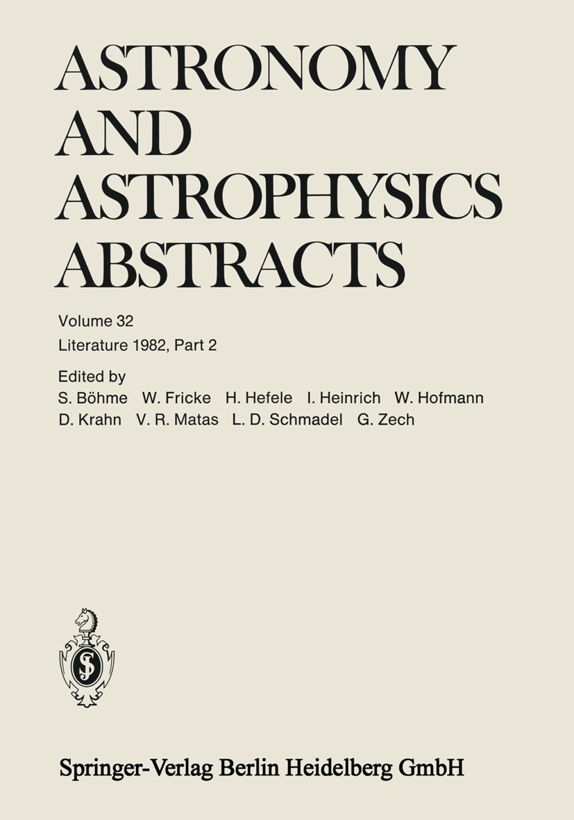Titlebook: Literature 1982, Part 2; Siegfried Böhme,Walter Fricke (Director),Gert Zech Book 1983 Springer-Verlag Berlin Heidelberg 1983 astronomy.ast Titlebook: Literature 1982, Part 2; Siegfried Böhme,Walter Fricke (Director),Gert Zech Book 1983 Springer-Verlag Berlin Heidelberg 1983 astronomy.ast