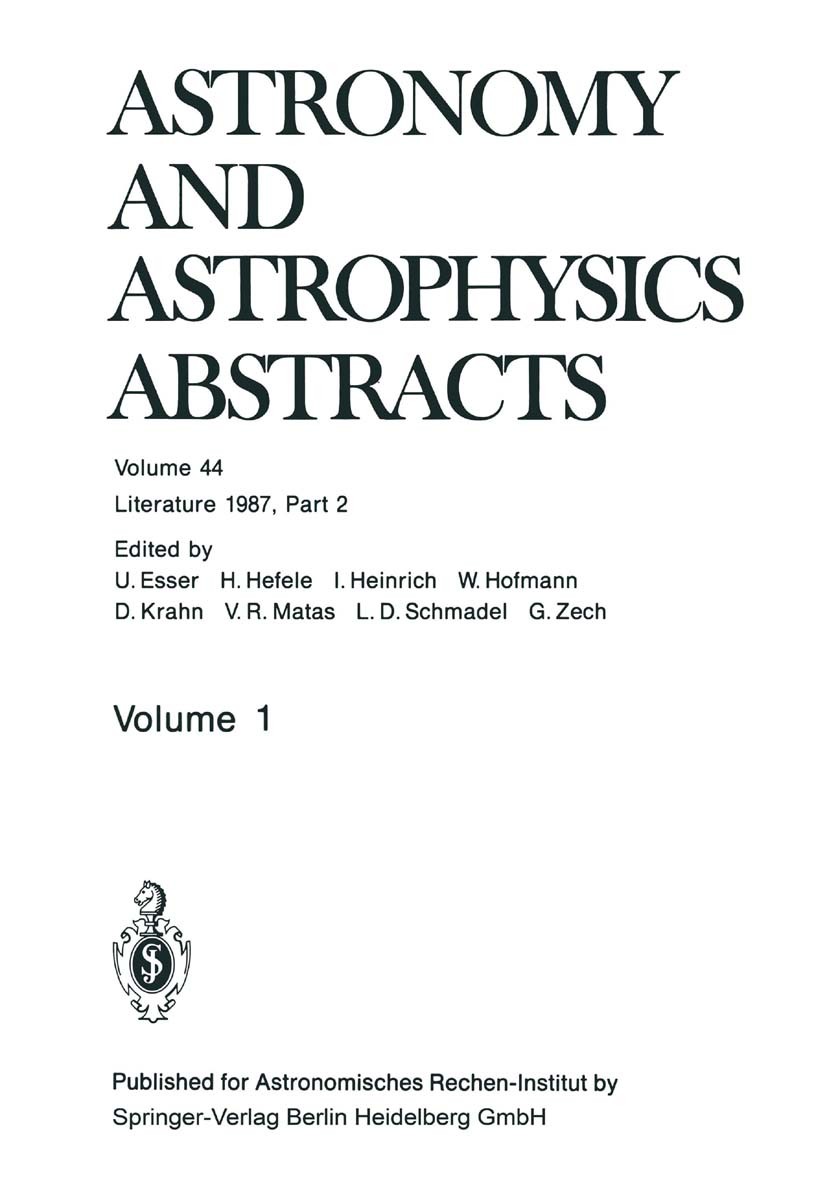 Titlebook: Literature 1987, Part 2; U. Esser,H. Hefele,G. Zech Book 1988 Springer-Verlag Berlin Heidelberg 1988 astronomy.astrophysics.observatory Titlebook: Literature 1987, Part 2; U. Esser,H. Hefele,G. Zech Book 1988 Springer-Verlag Berlin Heidelberg 1988 astronomy.astrophysics.observatory
