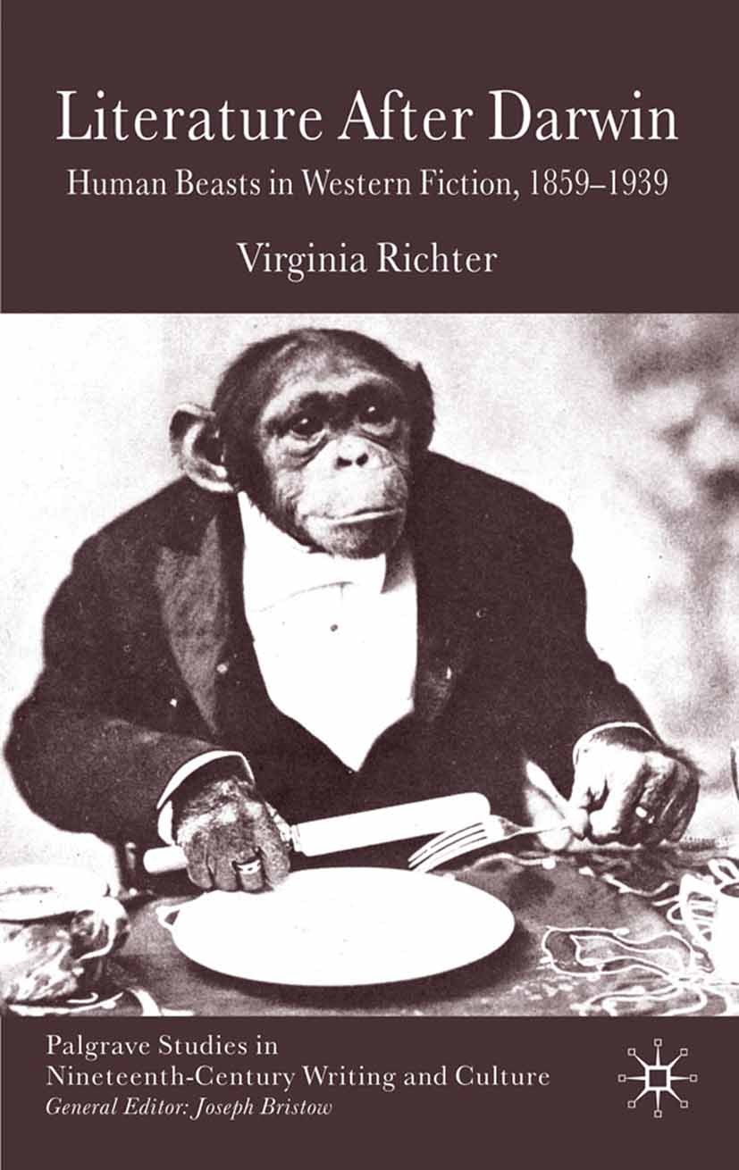 Titlebook: Literature After Darwin; Human Beasts in West Virginia Richter Book 2011 Palgrave Macmillan, a division of Macmillan Publishers Limited 201 Titlebook: Literature After Darwin; Human Beasts in West Virginia Richter Book 2011 Palgrave Macmillan, a division of Macmillan Publishers Limited 201
