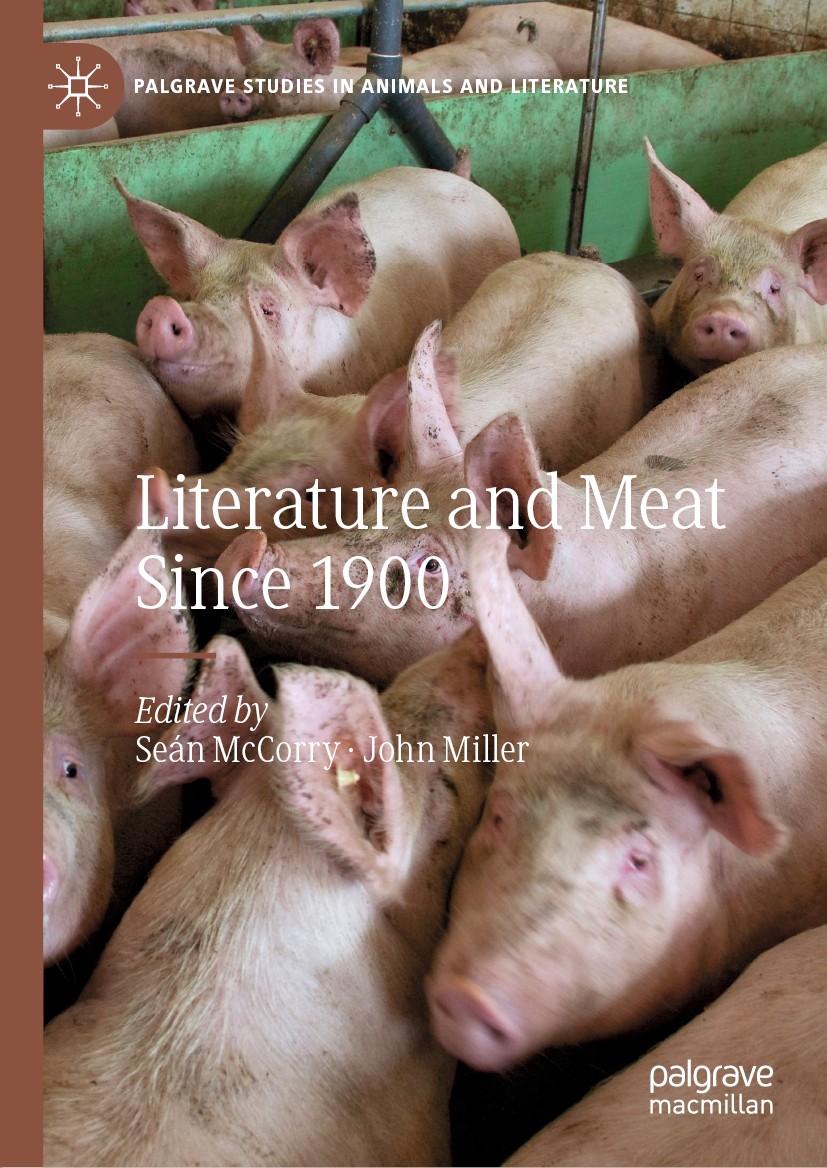 Titlebook: Literature and Meat Since 1900; Seán McCorry,John Miller Book 2019 The Editor(s) (if applicable) and The Author(s), under exclusive licens Titlebook: Literature and Meat Since 1900; Seán McCorry,John Miller Book 2019 The Editor(s) (if applicable) and The Author(s), under exclusive licens