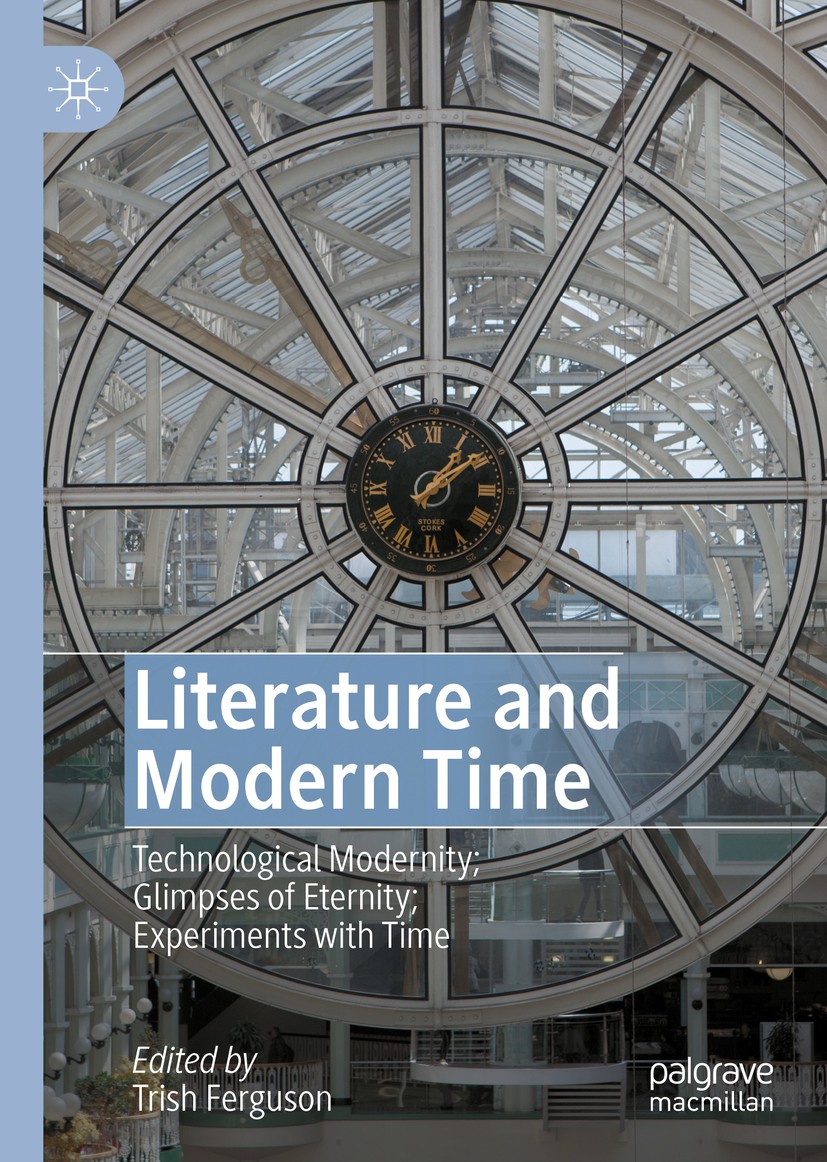 Titlebook: Literature and Modern Time; Technological Modern Trish Ferguson Book 2020 The Editor(s) (if applicable) and The Author(s) 2020 Modernism.Fi Titlebook: Literature and Modern Time; Technological Modern Trish Ferguson Book 2020 The Editor(s) (if applicable) and The Author(s) 2020 Modernism.Fi