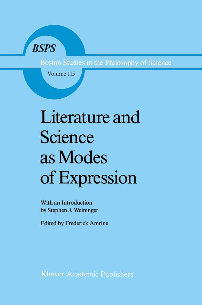 Titlebook: Literature and Science as Modes of Expression; Frederick Amrine Book 1989 Kluwer Academic Publishers 1989 Renaissance.history of science.p Titlebook: Literature and Science as Modes of Expression; Frederick Amrine Book 1989 Kluwer Academic Publishers 1989 Renaissance.history of science.p